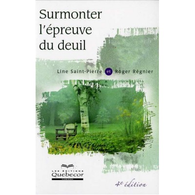 Surmonter l'épreuve du deuil 4e Ed. De Roger Regnier | Line Saint-Pierre